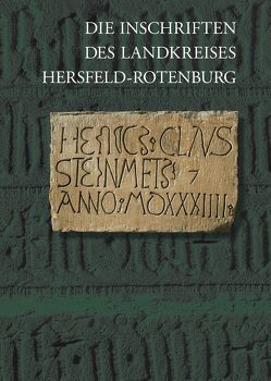 Die Inschriften des Landkreises Hersfeld–Rotenburg von Fuchs,  Rüdiger, Scholz,  Sebastian
