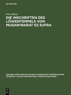 Die Inschriften des Löwentempels von Musawwarat es Sufra von Hintze,  Fritz
