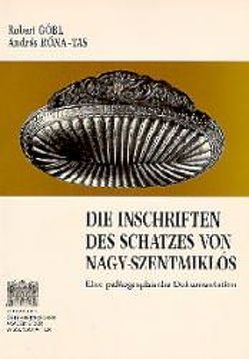 Die Inschriften des Schatzes von Nagy-Szentmiklós von Göbl,  Robert, Róna-Tas,  András