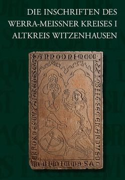 Die Inschriften des Werra-Meißner-Kreises I von Feist,  Christian, Fuchs,  Rüdiger, Siedschlag,  Edgar