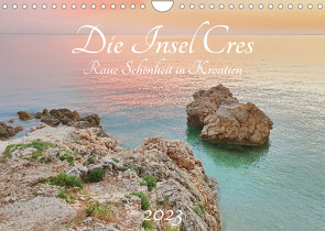 Die Insel Cres – Raue Schönheit in Kroatien (Wandkalender 2023 DIN A4 quer) von Schimmack,  Michaela