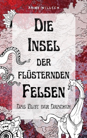 Die Insel der flüsternden Felsen von Willsch,  Anne