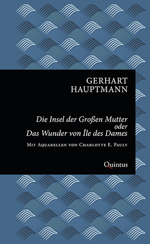 Die Insel der Großen Mutter oder Das Wunder von Île des Dames von Hauptmann,  Gerhart, Rohlfs,  Stefan