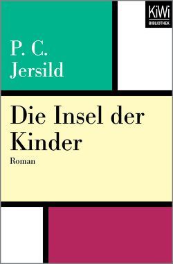 Die Insel der Kinder von Jersild,  Per Christian, Reichel,  Verena