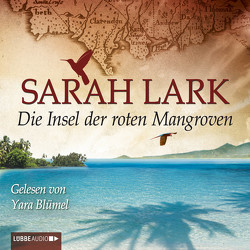 Die Insel der roten Mangroven von Blümel,  Yara, Lark,  Sarah