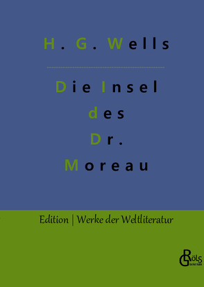 Die Insel des Dr. Moreau von Wells,  Herbert George