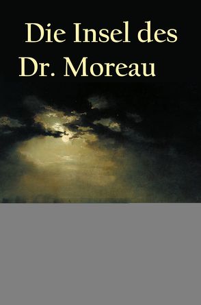Die Insel des Dr. Moreau von Wells,  H.G.