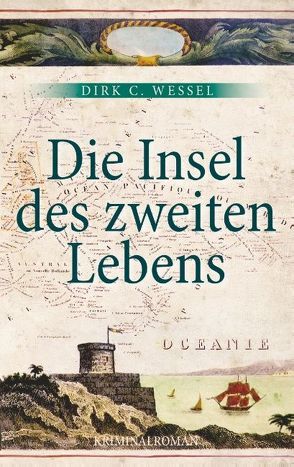 Die Insel des zweiten Lebens von Wessel,  Dirk C.