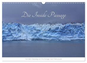 Die Inside Passage – Auf dem Seeweg von Anchorage nach Vancouver (Wandkalender 2024 DIN A3 quer), CALVENDO Monatskalender von Knapp,  Richard