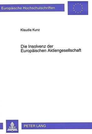 Die Insolvenz der Europäischen Aktiengesellschaft von Kunz,  Klaudia