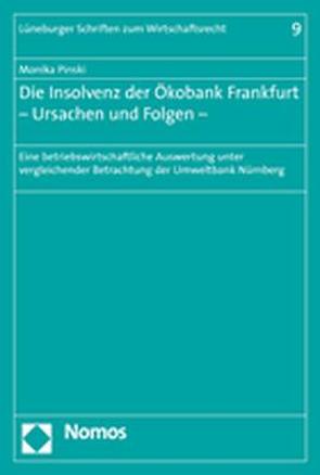 Die Insolvenz der Ökobank Frankfurt – Ursachen und Folgen – von Pinski,  Monika