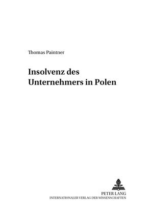 Die Insolvenz des Unternehmers in Polen von Paintner,  Thomas