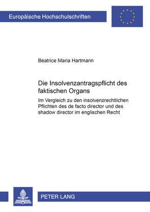 Die Insolvenzantragspflicht des faktischen Organs von Hartmann,  Beatrice