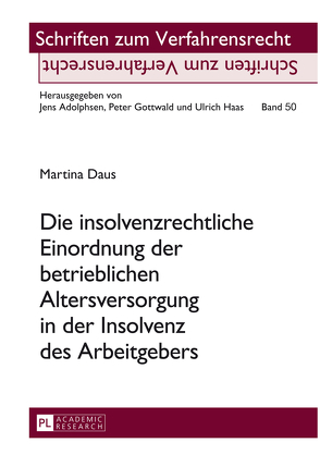 Die insolvenzrechtliche Einordnung der betrieblichen Altersversorgung in der Insolvenz des Arbeitgebers von Daus,  Martina
