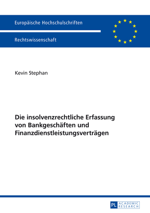 Die insolvenzrechtliche Erfassung von Bankgeschäften und Finanzdienstleistungsverträgen von Stephan,  Kevin