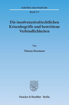 Die insolvenzstrafrechtlichen Krisenbegriffe und bestrittene Verbindlichkeiten. von Ressmann,  Thomas