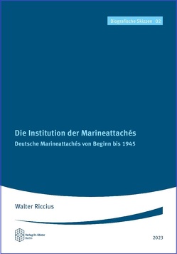 Die Institution der Marineattachés von Riccius,  Walter