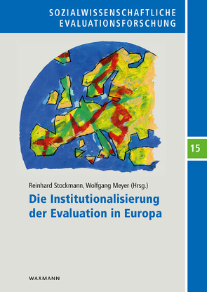 Die Institutionalisierung der Evaluation in Europa von Meyer,  Wolfgang, Stockmann,  Reinhard