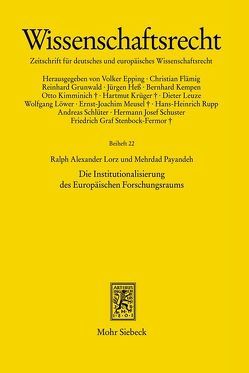Die Institutionalisierung des Europäischen Forschungsraums von Lorz,  Ralph A., Payandeh,  Mehrdad