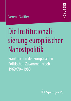 Die Institutionalisierung europäischer Nahostpolitik von Sattler,  Verena