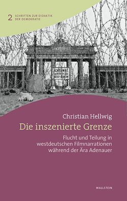 Die inszenierte Grenze von Hellwig,  Christian