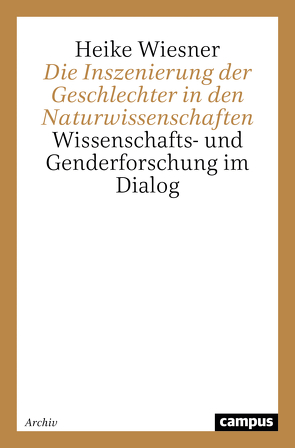 Die Inszenierung der Geschlechter in den Naturwissenschaften von Wiesner,  Heike