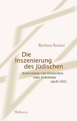Die Inszenierung des Jüdischen von Steiner,  Barbara
