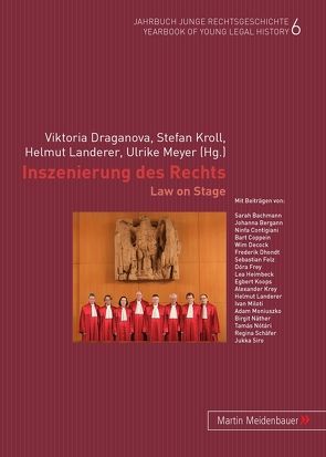 Die Inszenierung des Rechts von Draganova,  Viktoria, Kroll,  Stefan, Landerer,  Helmut, Meyer,  Ulrike