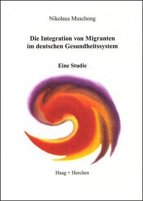 Die Integration von Migranten im deutschen Gesundheitssystem von Muschong,  Nikolaus