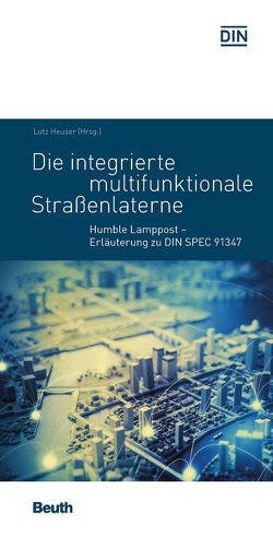 Die integrierte multifunktionale Straßenlaterne von Heuser,  Lutz, Kappenstein,  Bernd, Schonowski,  Joachim, Weiß,  Matthias