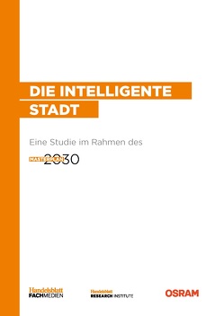 Die intelligente Stadt von Haupt,  Sabine, Heide,  Frank, Jung,  Sven Dr., Kleibrink,  Jan Dr., Lichter,  Jörg Dr., Schrinner,  Axel