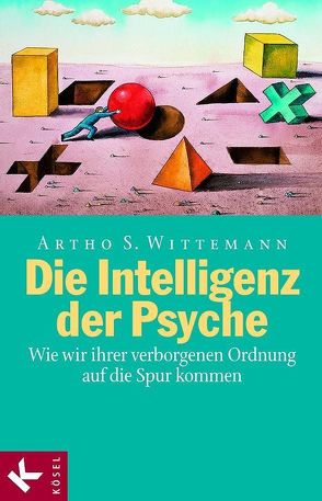 Die Intelligenz der Psyche von Büro Hütter, Wittemann,  Artho Stefan