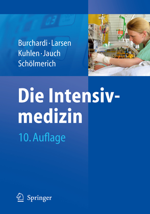 Die Intensivmedizin von Burchardi,  Hilmar, Jauch,  Karl-Walter, Kuhlen,  R., Larsen,  Reinhard