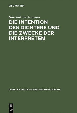 Die Intention des Dichters und die Zwecke der Interpreten von Westermann,  Hartmut