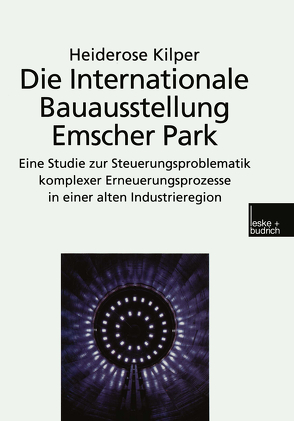 Die Internationale Bauausstellung Emscher Park von Kilper,  Heiderose