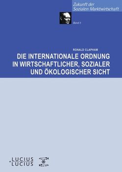 Die internationale Ordnung in wirtschaftlicher, sozialer und ökologischer Sicht von Clapham,  Ronald
