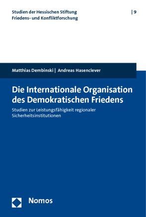 Die internationale Organisation des Demokratischen Friedens von Dembinski,  Matthias, Hasenclever,  Andreas