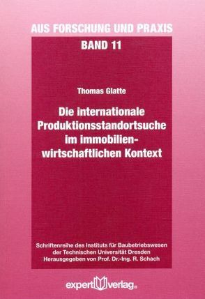 Die Internationale Produktionsstandortsuche im immobilienwirtschaftlichen Kontext von Glatte,  Thomas