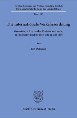 Die internationale Verkehrsordnung. von Delbrück,  Jost
