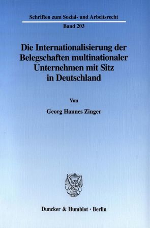 Die Internationalisierung der Belegschaften multinationaler Unternehmen mit Sitz in Deutschland. von Zinger,  Georg Hannes