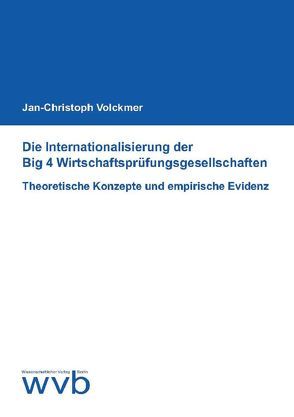 Die Internationalisierung der Big 4 Wirtschaftsprüfungsgesellschaften von Volckmer,  Jan-Christoph
