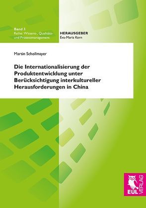 Die Internationalisierung der Produktentwicklung unter Berücksichtigung interkultureller Herausforderungen in China von Schollmayer,  Martin