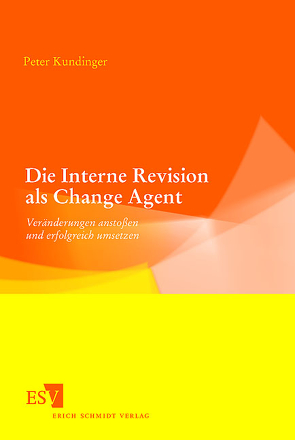 Die Interne Revision als Change Agent von Kundinger,  Peter