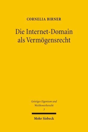 Die Internet-Domain als Vermögensrecht von Birner,  Cornelia