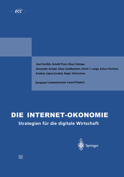 Die Internet-Ökonomie von Artope,  Alexander, Goldhammer,  Klaus, Lange,  Ulrich T., Lopez-Escobar,  Esteban, Schrape,  Klaus, Silverstone,  Roger, Vierkant,  Eckart, Zerdick,  Axel