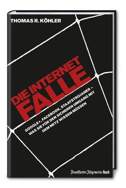 Die Internetfalle von Köhler,  Thomas R.