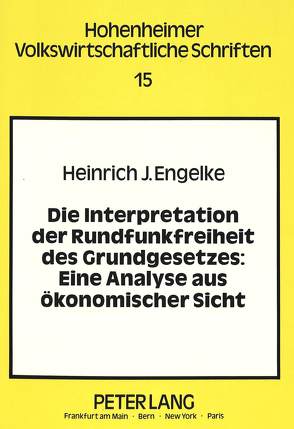 Die Interpretation der Rundfunkfreiheit des Grundgesetzes von Engelke,  Heinrich