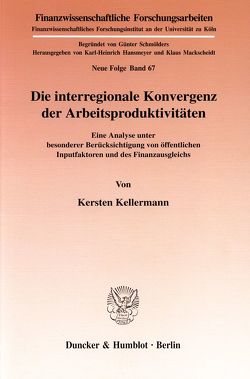 Die interregionale Konvergenz der Arbeitsproduktivitäten. von Kellermann,  Kersten