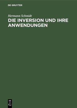 Die Inversion und ihre Anwendungen von Schmidt,  Hermann