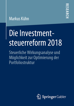 Die Investmentsteuerreform 2018 von Kühn,  Markus